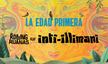 «La Edad Primera» Los Rolling Ruanas feat. Inti Illimani