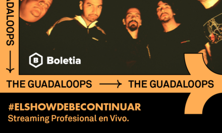 #ElShowDebeContinuar presenta a The Guadaloops