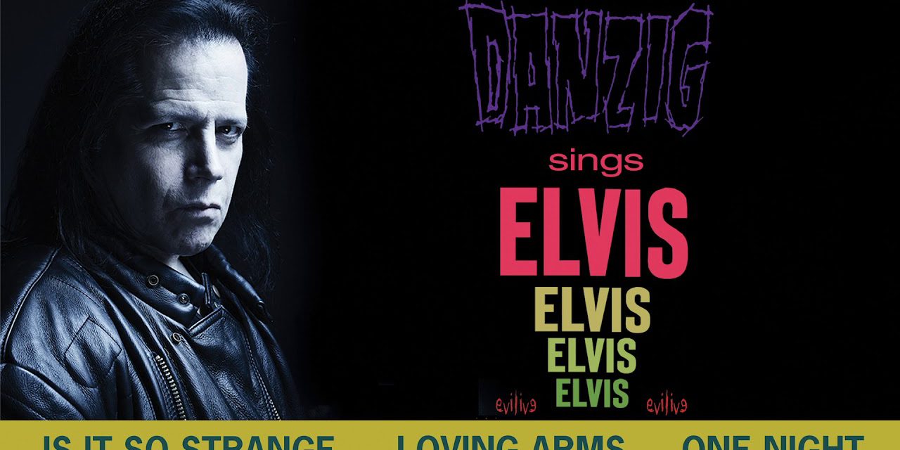 Danzig Sings Elvis: la reunión de dos tipos duros del rock