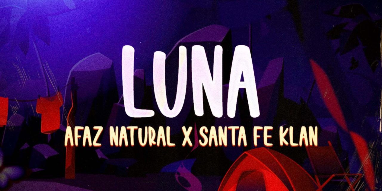Afaz Natural y Santa Fe Klan se unen para cantarle a la «Luna»