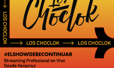 #ElShowDebeContinuar: Los Choclok desde Veracruz