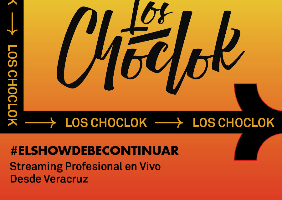 #ElShowDebeContinuar: Los Choclok desde Veracruz