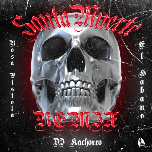 Rosa Pistola, El Habano y Dj Kachorro lanzan «Santa Muerte (Remix)»