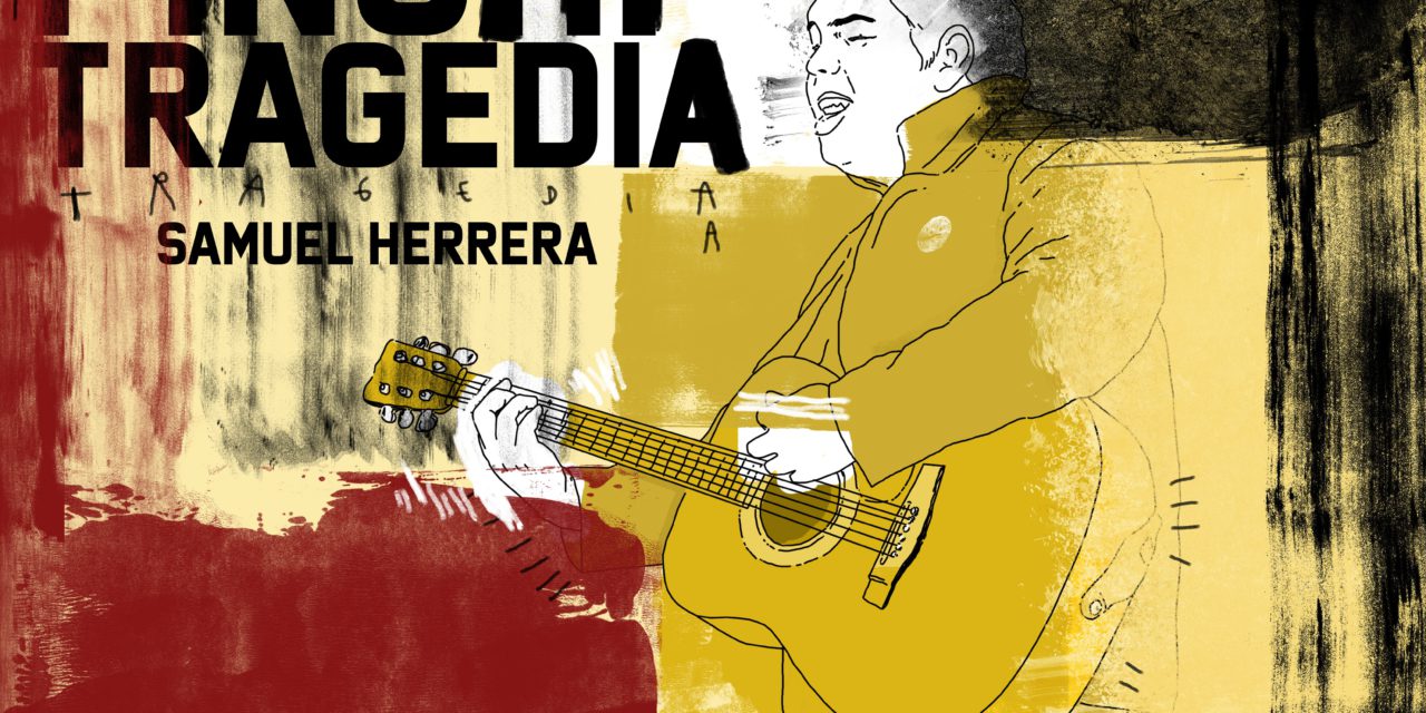 Pura Pinchi Tragedia, un disco de Samuel Herrera