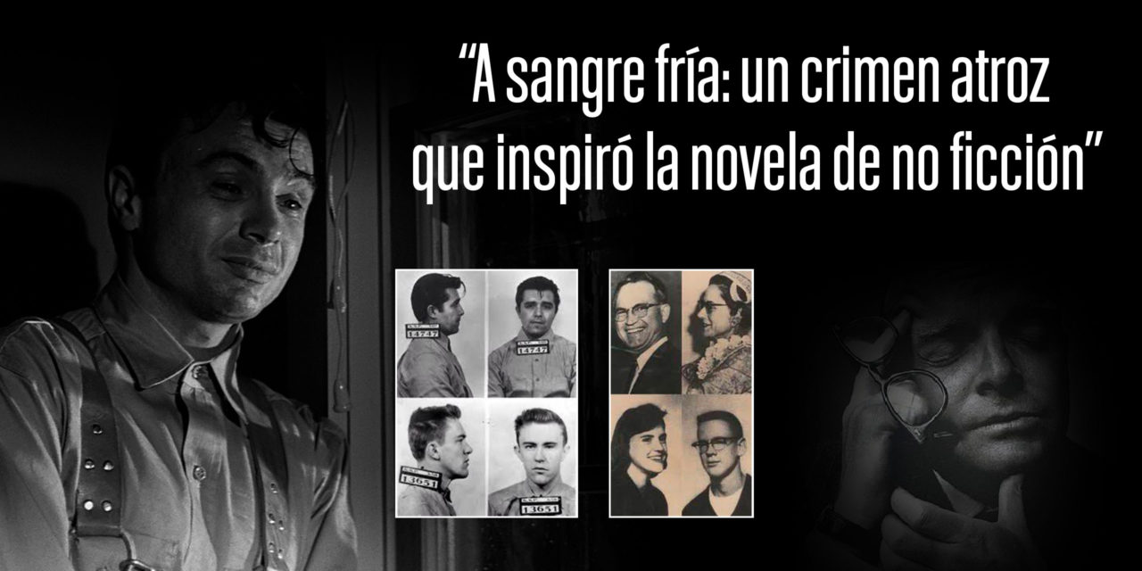 A sangre fria: un crimen atroz que inspiró la novela