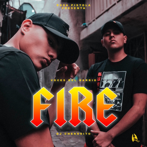 Rosa Pistola presenta «Fire» ft. Voces Del Barrio & Dj Chekesito