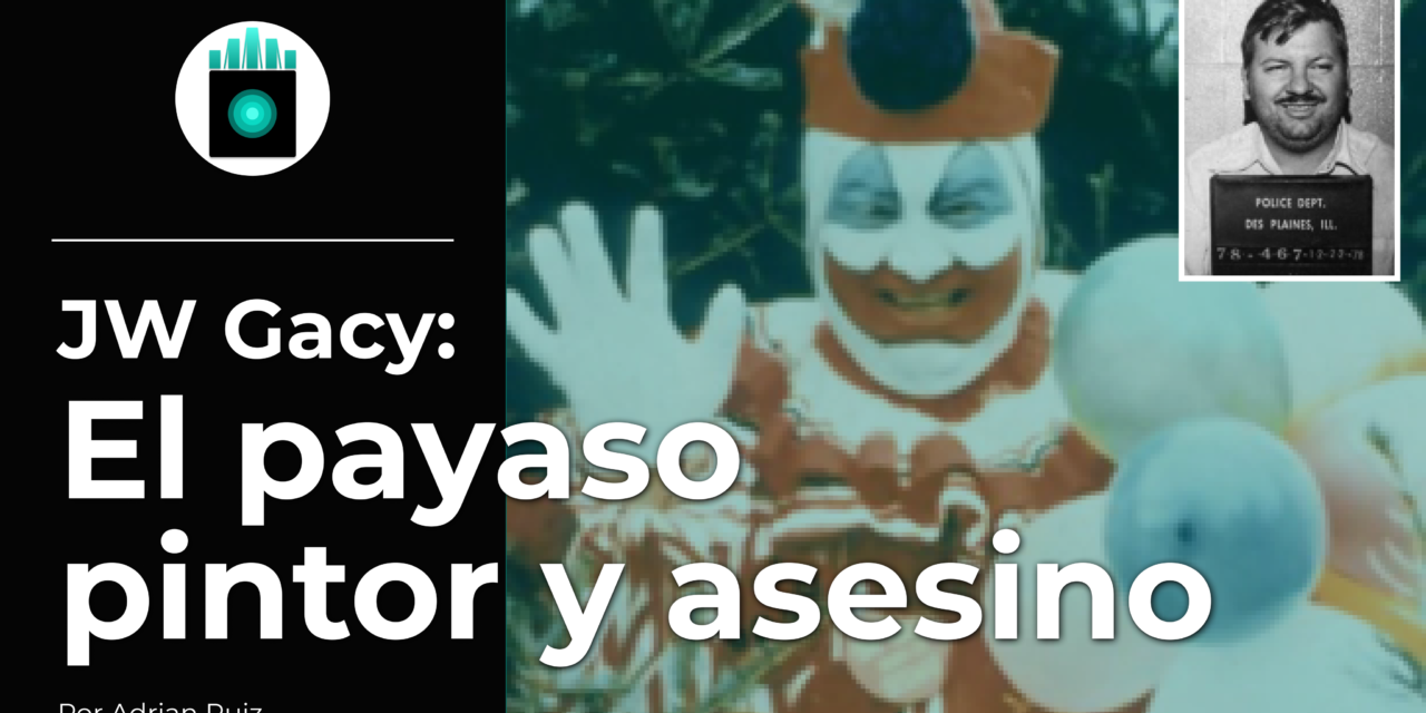 John Wayne Gacy: El payaso pintor y asesino