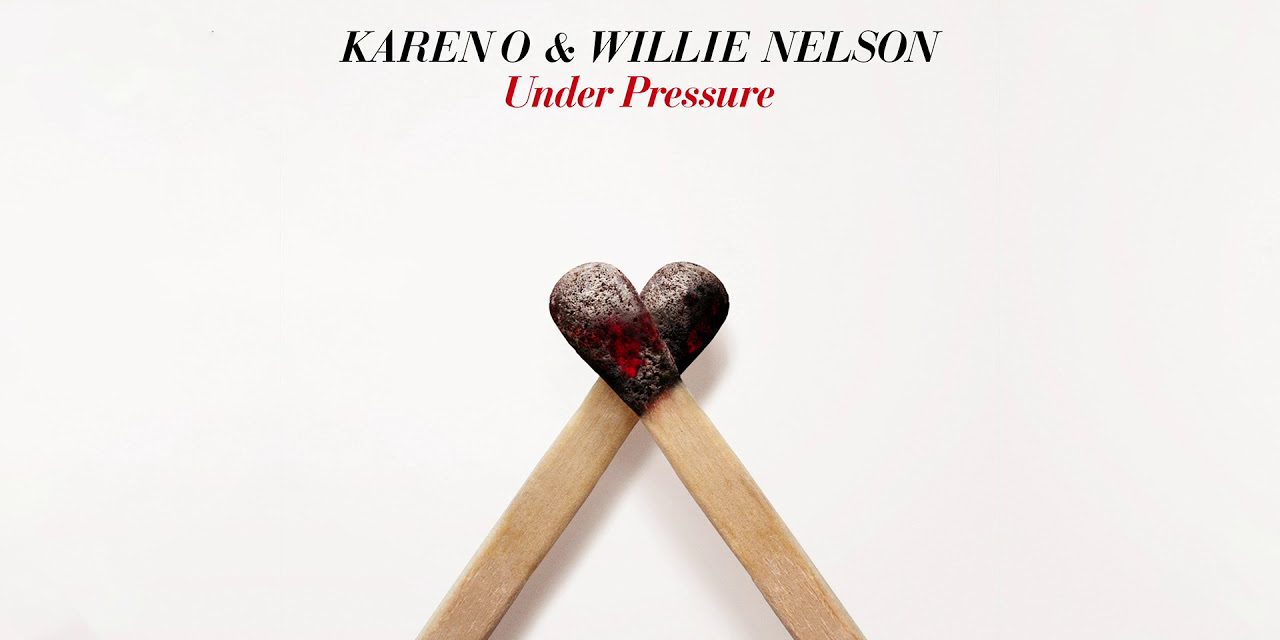 Karen O y Willie Nelson reversionan «Under Pressure»