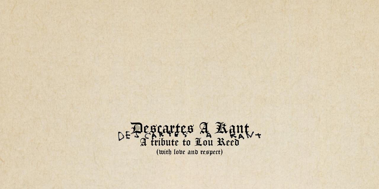 Descartes A Kant presenta el EP A Tribute To Lou Reed