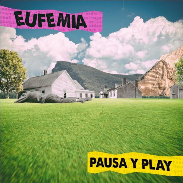 Eufemia hace Pausa Y Play con su nuevo sencillo