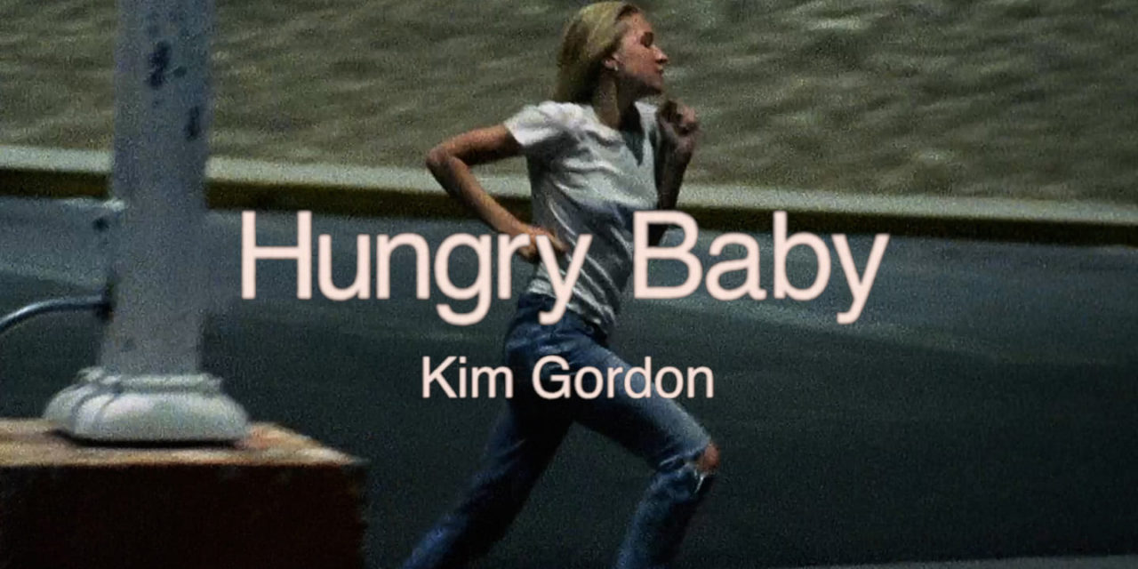 Kim Gordon comparte el video del tema «Hungry Baby»