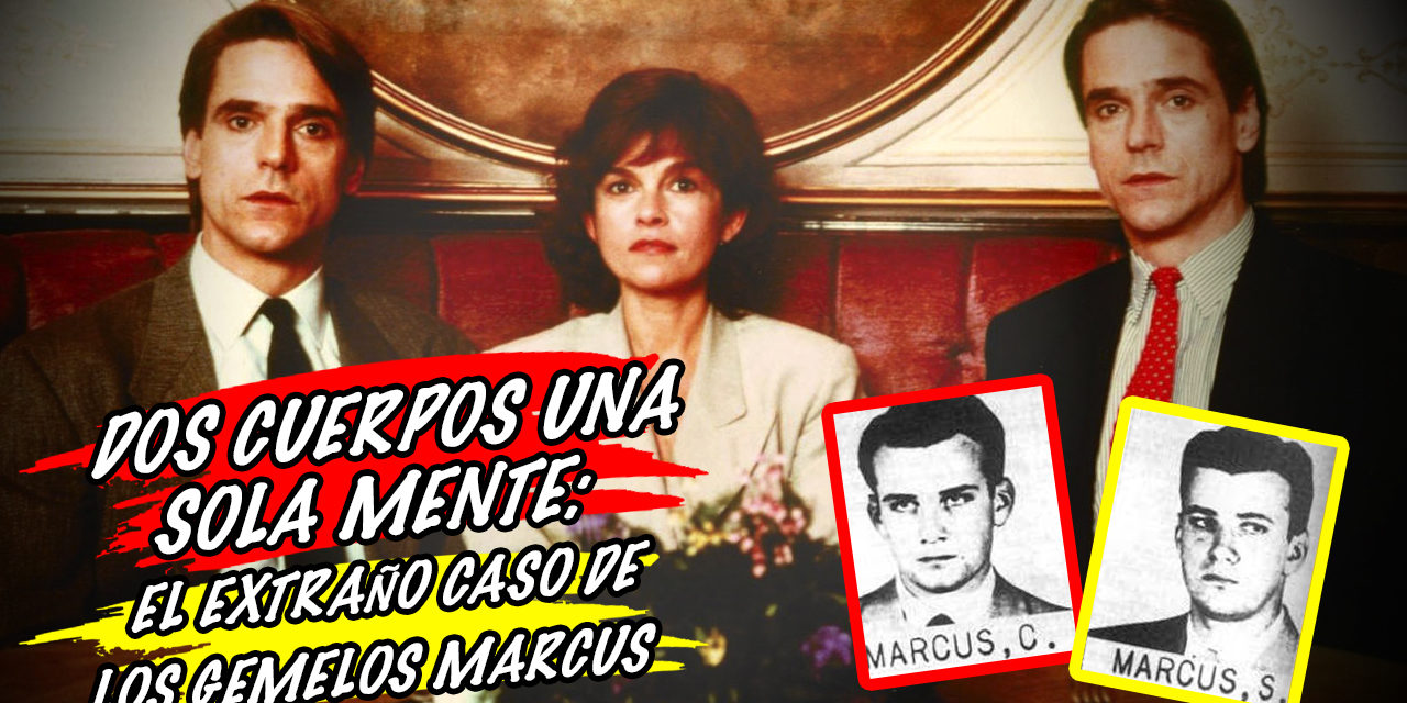 Dos cuerpos una sola mente: el extraño caso de los gemelos Marcus