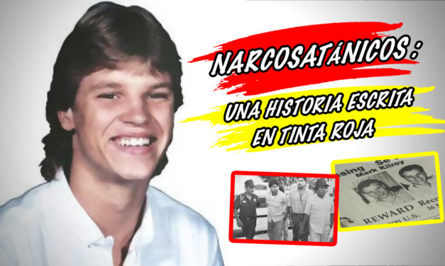 Narcosatánicos: Una historia escrita en tinta roja