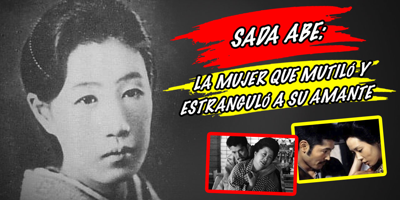 Sada Abe: La mujer que mutiló y estranguló a su amante