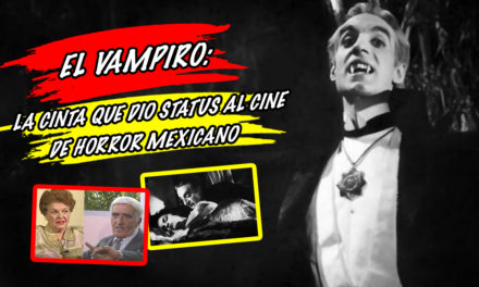 El Vampiro: la cinta que dio status al cine de horror mexicano