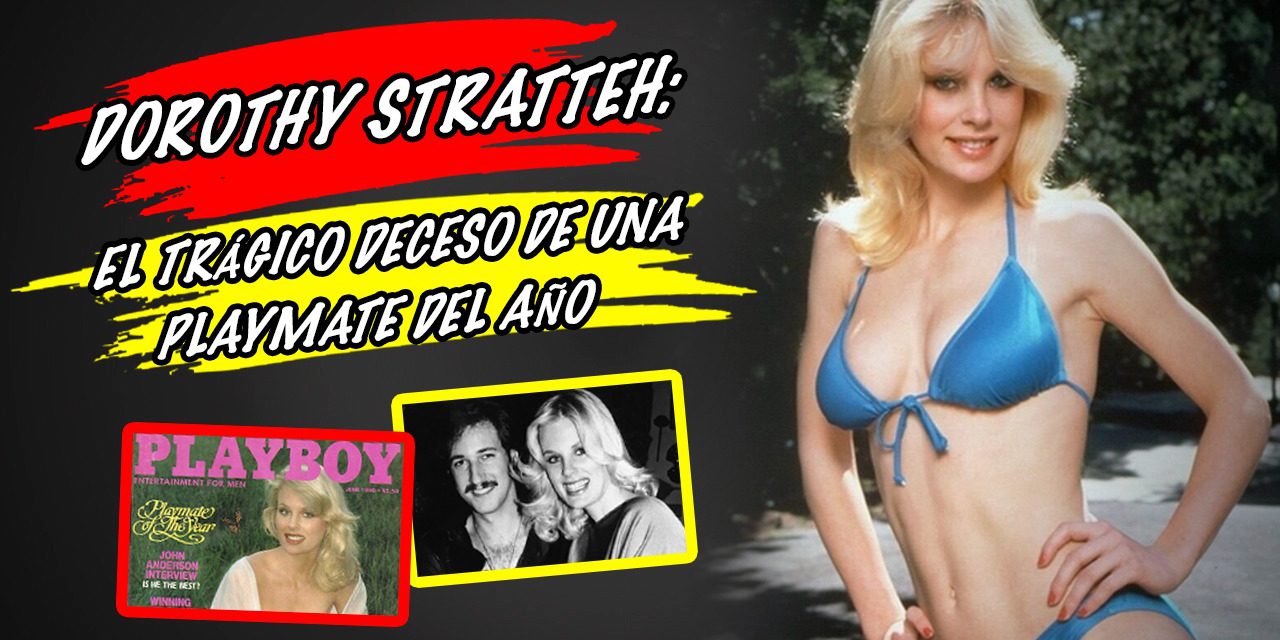 Dorothy Stratten: el trágico deceso de una playmate del año