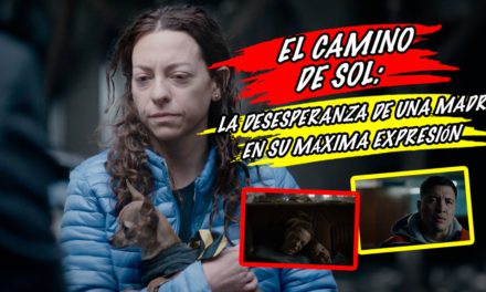 El camino de Sol: la desesperanza de una madre en su máxima expresión