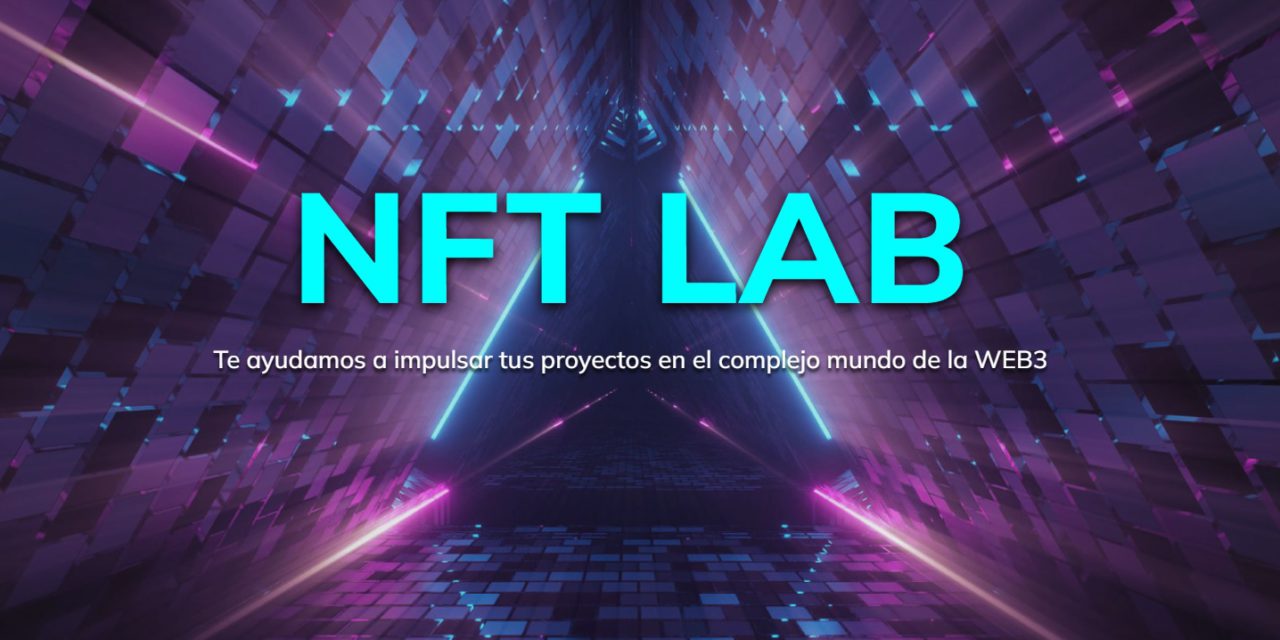 ¿Quieres entrar al mundo NFT? Brainlup NFT Lab te lleva de la mano